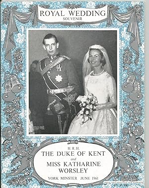 Royal Wedding Souvenir. H. R.H. the Duke of Kent and Miss Katherine Worsley York Minster June 1961