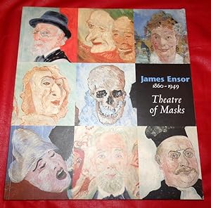 James Ensor 1860-1949. Theatre of Masks.