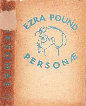 PERSONAE: The Collected Poems of Ezra Pound. Edition to date of all Ezra Pound's Poems except the...