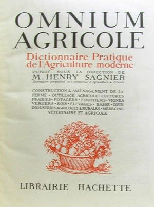 Omnium Agricole- Dictionnaire Pratique de l'Agriculture moderne - Construction & aménagement de l...