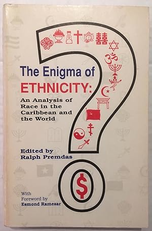 The enigma of ethnicity : an analysis of race in the Caribbean and the world
