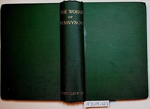 The works of Alfred Lord Tennyson. Peot laureate.