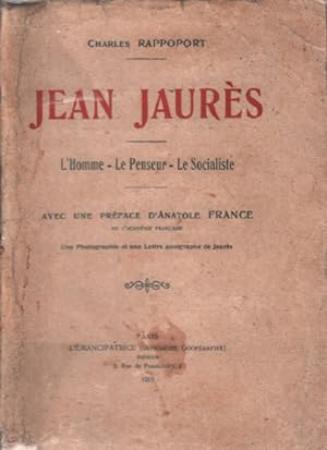 Jean jaures / l'homme-le penseur - le socialiste / préface d'anatole france