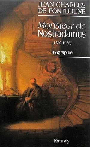 Monsieur de Nostradamus (1503-1566): Biographie