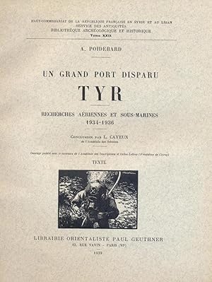 Un grand port disparu, Tyr ; Recherches aériennes et sous-marines (1934-1936) [Collection : Bibli...