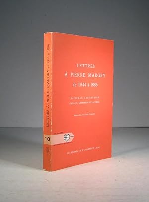Lettres à Pierre Margry de 1844 à 1886 : Papineau, Lafontaine, Faillon, Leprohon et autres