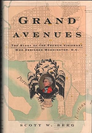 Grand Avenues: The Story of the French Visionary Who Designed Washington, D.C.