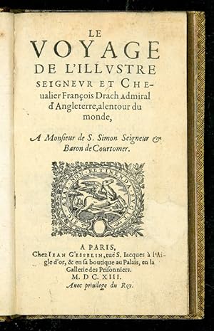 Le Voyage de l'illustre Seigneur et Chevalier Francois Drach Admiral D'angleterre, Alentour Du Monde