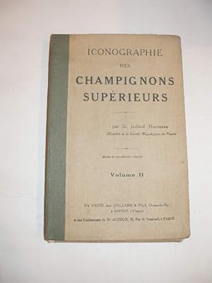 ICONOGRAPHIE DES CHAMPIGNONS SUPERIEURS 2e VOLUME COMPRENANT LES GENRES CANTHARELLUS , NYCTALIS ,...