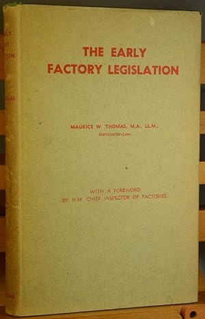 The Early Factory Legislation A Study in Legislative and Administrative Evolution