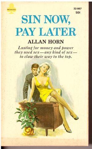 Sin Now, Pay Later by Allan Horn