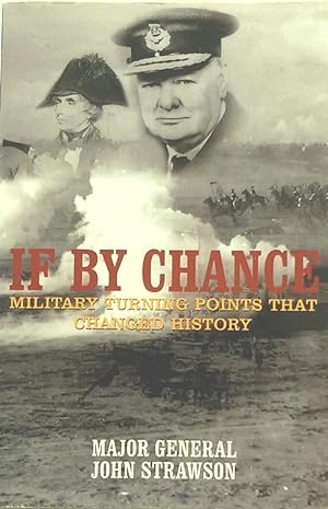 If By Chance: Military Turning Points that Changed History.