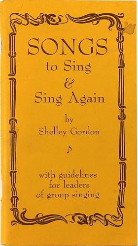Songs to Sing and Sing Again with Guidelines for Leaders of Group Singing