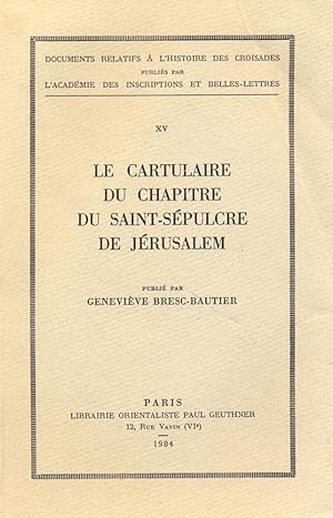 Le cartulaire du chapitre du saint-sépulcre de Jérusalem [Documents relatifs a l'histoire des Cro...