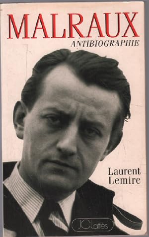 André Malraux : Antibiographie