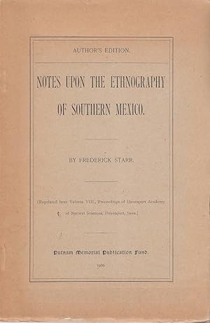 Notes upon the Ethnography of Southern Mexico Author`s Edition