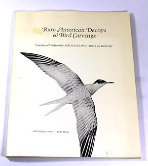 RARE AMERICAN DECOYS, BIRD CARVINGS. TUESDAY & WEDNESDAY, JULY 22 & 23RD, 1975