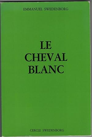 Le Cheval blanc. Réédition de la traduction du De Equo albo par J.-F.-E. Le Boys des Guays. Prése...