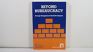 Beyond bureaucracy: Strategic management of social development (Kumarian Press library of managem...