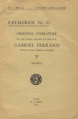 Catalogue nr. 93. Oriental literature of the large library of the late Gabriel Ferrand, editor of...