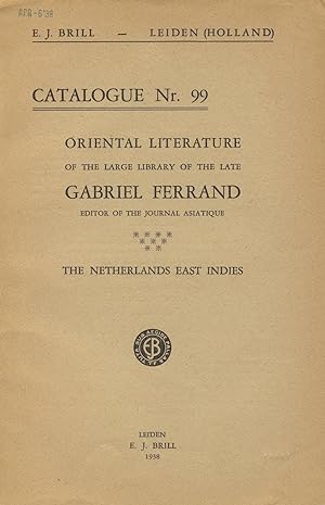 Catalogue nr. 99. Oriental literature of the large library of the late Gabriel Ferrand, editor of...