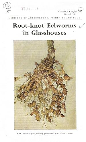 Root-knot Eelworms in Glasshouses. Advisory Leaflet No. 307.
