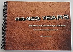 Flo-Geo Years: Florissant and Lake George, Colorado