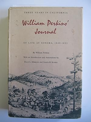 Three Years in California: William Perkins' Journal of Life at Sonora, 1849-1852