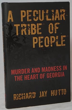 A Peculiar Tribe of People: Murder and Madness in the Heart of Georgia