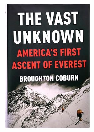 The Vast Unknown: America's First Ascent of Everest
