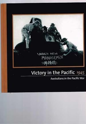Victory in the Pacific 1945 Australians in the Pacific War
