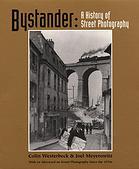 BYSTANDER : a history of street photography : with a new afterword on street photography since th...
