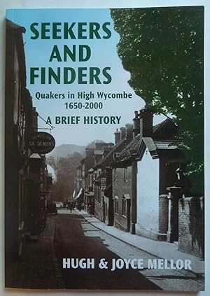 Seekers and Finders,Quakers in High Wycombe, 1650-2000: a Brief History