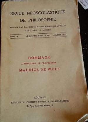 HOMMAGE A MONSIEUR LE PROFESSEUR MAURICE DE WULF. TOME 36 FEVRIER 1934 (DEUXIEME SERIE Nº 41).