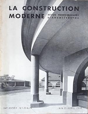 LA CONSTRUCTION MODERNE Revue hebdomadaire d'architecture 54e année n° 23 et 24 16 et 23 Avril 1939