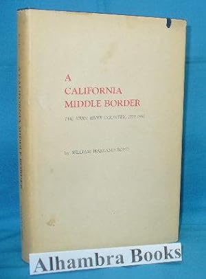 A California Middle Border : The Kern River Country, 1772 - 1880