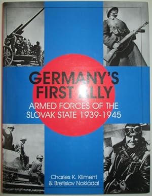 Germany's First Ally. Armed Forces of the Slovak State 1939-1945