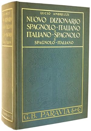 NUOVO DIZIONARIO SPAGNOLO ITALIANO E ITALIANO SPAGNOLO. Volume Primo: Spagnolo-Italiano.: