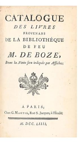 Catalogue des Livres provenans de la Bibliothéque de feu M. de Boze.
