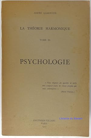 Théorie harmonique Tome III Psychologie