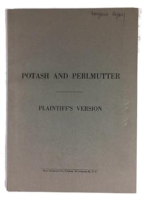 Potash and Perlmutter: Defendant's Version [and] Potash and Perlmutter: Plaintiff's Version