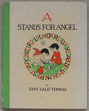 A Stands for Angel - A Book of the Alphabet in Picture and Rhyme