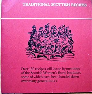 Traditional Scottish Recipes. Over 150 Recipes Still Used By Members of the Scottish Women's Rura...