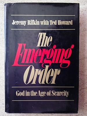 The Emerging Order: God in the Age of Scarcity