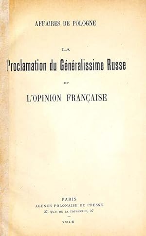La Proclamation du Généralissime Russe et l'opinion Française.