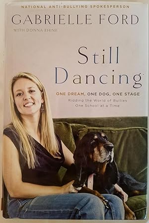 Still Dancing - One Dream, One Dog, One Stage Ridding the world of bullies one school at a time
