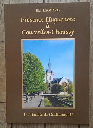 Présence Huguenote à COURCELLES-CHAUSSY - le Temple de Guillaume II