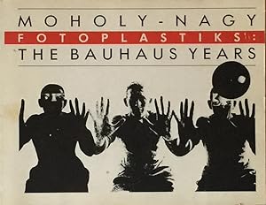 Moholy-Nagy Fotoplastiks: The Bauhaus Years