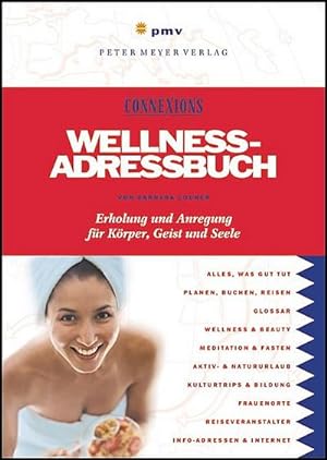 Wellness-Adressbuch : Erholung und Anregung für Körper, Geist und Seele