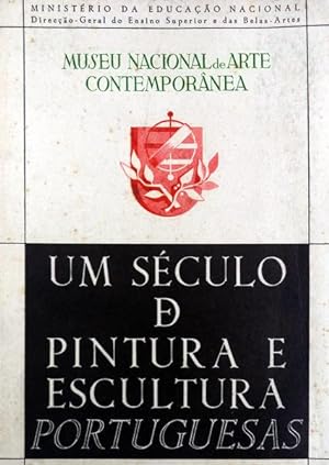 SÉCULO (UM) DE PINTURA E ESCULTURA PORTUGUESAS (1800-1900).